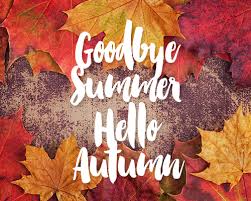Goodbye summer, Hello autumn